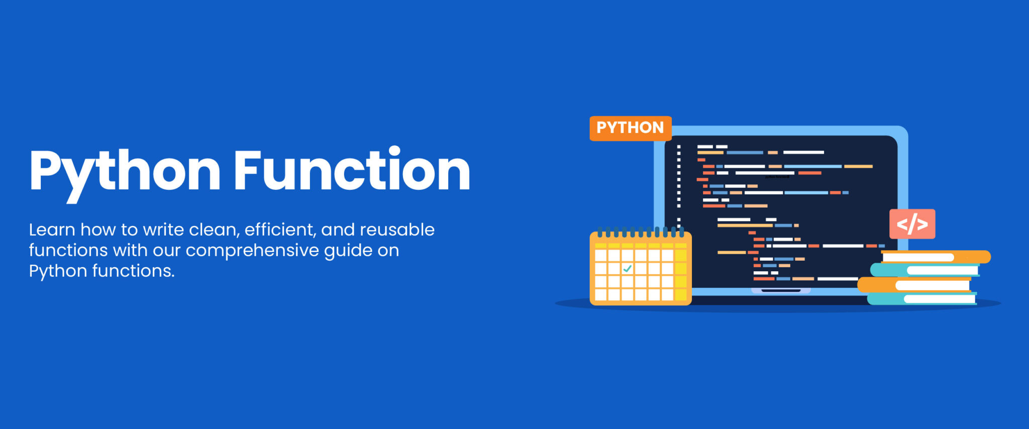 Python Functions - Everything You Need To Know
