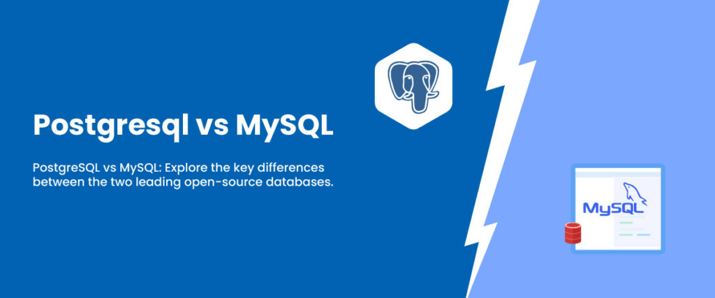 PostgreSQL Vs MySQL - The Duel of Databases